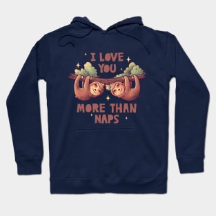 I Love You More Than Naps Cute Lover Lazy Gift Hoodie